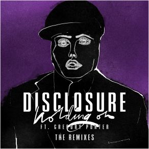 Download track Holding On (Julio Bashmore's Elevated Mix) Gregory Porter, Disclosure