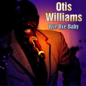 Download track What Do You Know About That Otis Williams