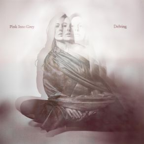 Download track Pink Into Grey Delving