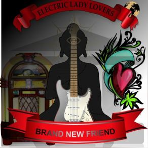 Download track Brand New Friend Electric Lady Lovers