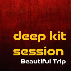 Download track Every Life Deep Kit Session