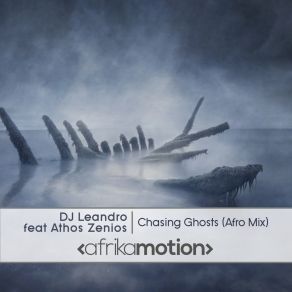 Download track Chasing Ghosts (Afro Mix) Dj Leandro, Athos Zenios