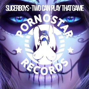 Download track Two Can Play That Game (Original Mix) Slicerboys