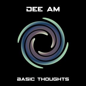 Download track Basic Thoughts (Downtempo Mix) Dee Am