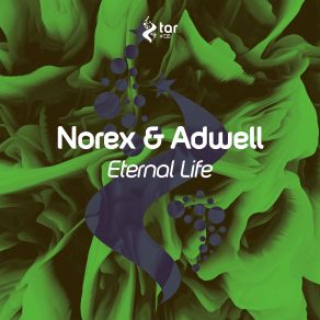 Download track Eternal Life (Original Mix) Adwell, Norex