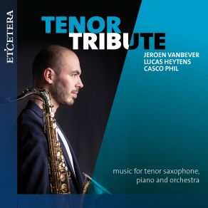 Download track Concerto For Stan Getz I. Con Fuoco Casco Phil, Lucas Heytens, Jeroen Vanbever