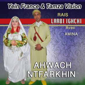 Download track Tanddamt Laarbi Et Amina Laarbi Ighchi