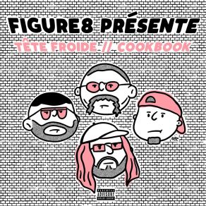 Download track TÊTE FROIDE Figure8THE ONE, SeinsSucrer, Pres One, Morse Attack