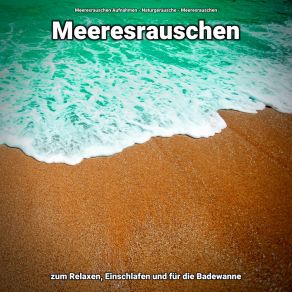 Download track Das Rauschen Der Wellen Zur Regeneration Meeresrauschen