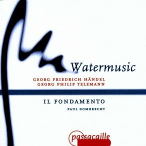 Download track 20. OUVERTURE [SUITE] IN C MAJOR «Hamburger Ebb Und Fluth» «Wassermusik» TWV 55: C3 For Two Flutes Two Recorders Two Oboes Bassoon Strings And B. C. - I. Ouverture Il Fondamento