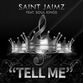 Download track TELL ME Saint JaimzBarbra Porter, The Soul Kings