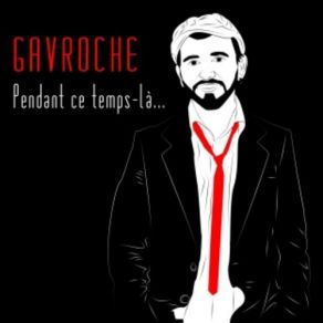 Download track Un Dernier Pour La Route Gavroche