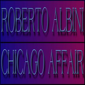 Download track Chicago Affair (Logan Square) Roberto Albini