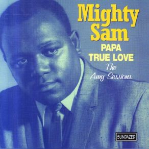 Download track Papa True Love Mighty Sam McClain