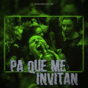 Download track Pa Que Me Invitan Rancesitho 13k
