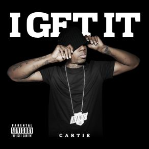 Download track I Get It Cartie