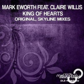 Download track King Of Hearts (Skyline Remix) Claire Willis, Mark Eworth