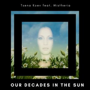 Download track Our Decades In The Sun (Acoustic) Tsena Koev