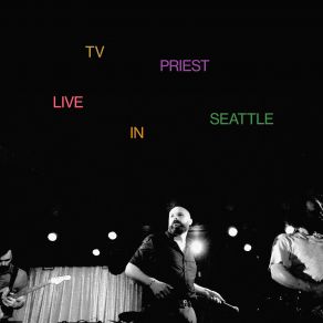 Download track One Easy Thing - Live In Seattle TV Priest