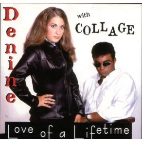 Download track Love Of A Lifetime (NRG Ragga - Club) Collage, Denine