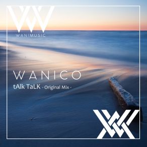 Download track Talk Talk (Original Mix) Wanico