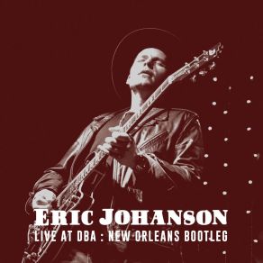 Download track Down To The Bottom (Live) Eric Johanson