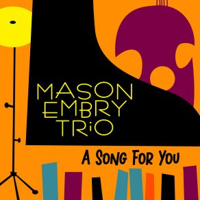 Download track It's You I Like Mason Embry Trio