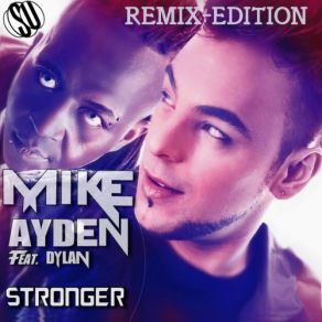 Download track Stronger (Naxwell Remix) Dylan, Mike Ayden