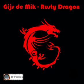 Download track Rusty Dragon (Yence505 Remix) Gijs De Mik