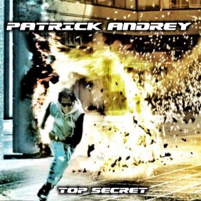 Download track Top Secret Patrick Andrey