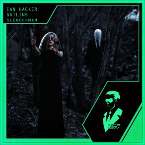 Download track Slenderman (Extended Mix) Ian Hacker Gatling