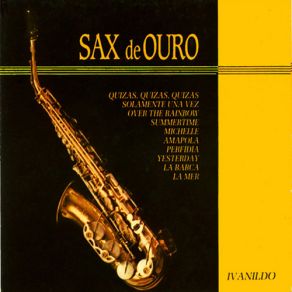 Download track Over The Rainbow / Love Is A Many Splendored Thing Ivanildo Sax De Ouro