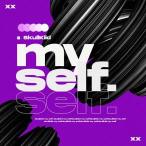 Download track My Self (Extended Mix) Skullkiid