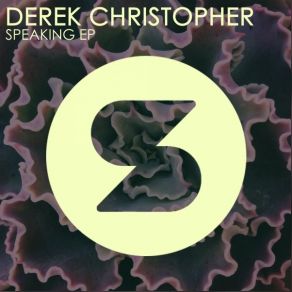 Download track Speaking (Original Mix) Derek Christopher