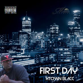 Download track First Day Mayes Mansion StudiosHTOWN BLACC