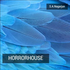 Download track Horrorhouse S. A. Nagarjun