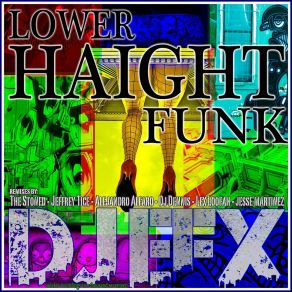 Download track Lower Haight Funk (Jeffrey Tice Remix) DJ EFX