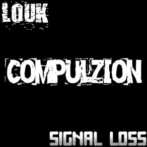 Download track Signal Loss (Radio Edit) Louk