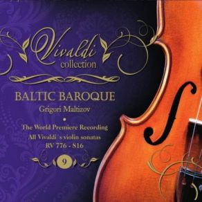 Download track Vivaldi Sonata In D Major For Violin And Bc Capricio Andante E Cantabile, Variacione RV 785, Reshetin, Maltizova, Tarum Baltic Baroque, Grigori Maltizov