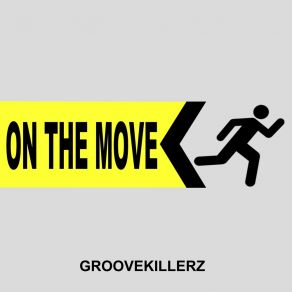 Download track On The Move (Original Radio Version) Groovekillerz