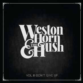 Download track Don't Give Up Weston Horn