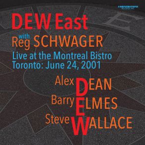 Download track Rythm & Blues (Live At The Montreal Bistro, Toronto, June 24, 2001) Toronto, D. E. W. East