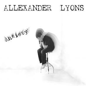 Download track Anxiety Allexander Lyons