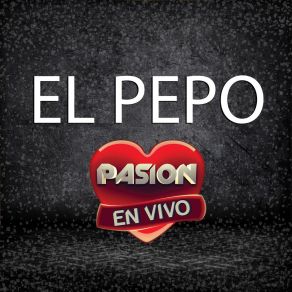 Download track Yo Te Voy A Hacer Feliz (En Vivo) El Pepo