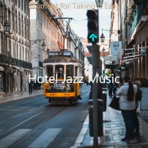 Download track Chill Out Swing Jazz - Background For Resting At Home Hotel Jazz Music