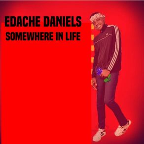 Download track Song For Me Edache Daniels