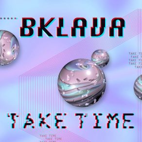 Download track Take Time (Radio Edit) Bklava