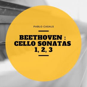 Download track Sonate Violoncello Piano No. 2 G Minor, Op. 5: I. Adagio Sostenuto E Espressivo Pablo CasalsLudwig Van Beethoven