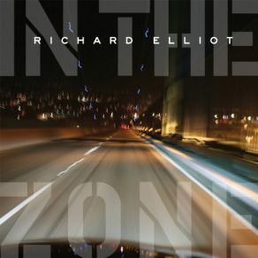 Download track In The Zone Richard Elliot