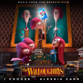 Download track I Choose (From The Netflix Original Film The Willoughbys) Alessia Cara